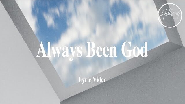 Always Been God (Lyric Video) - Hillsong Worship