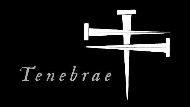 Tenebrae Service: A Service of Shadows for Holy Week