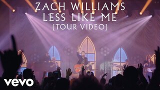 Zach Williams - Less Like Me (Tour Video)