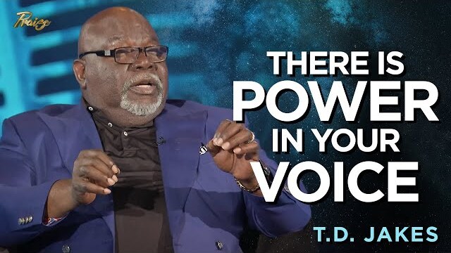 T.D. Jakes: Understanding the Power of Your Voice | Praise on TBN