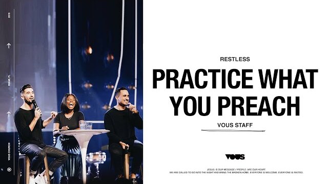 VOUS Staff — Restless: Practice What You Preach
