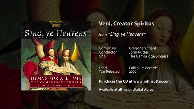Veni, Creator Spiritus - Gregorian chant, John Rutter, The Cambridge Singers