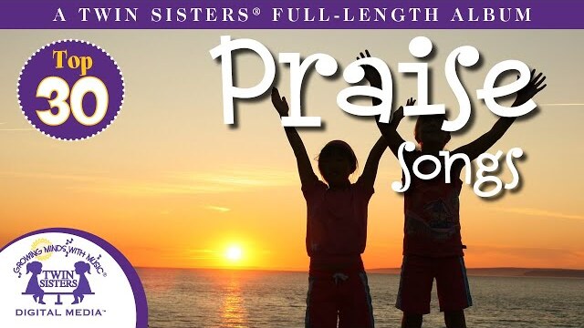 Top 30 Praise Songs - A Twin Sisters® Full Length Album