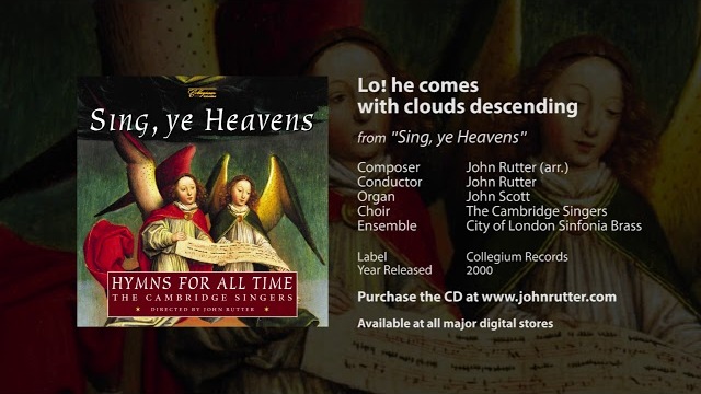 Lo! he comes with clouds descending - John Rutter, John Scott, Cambridge Singers, COL Sinfonia Brass