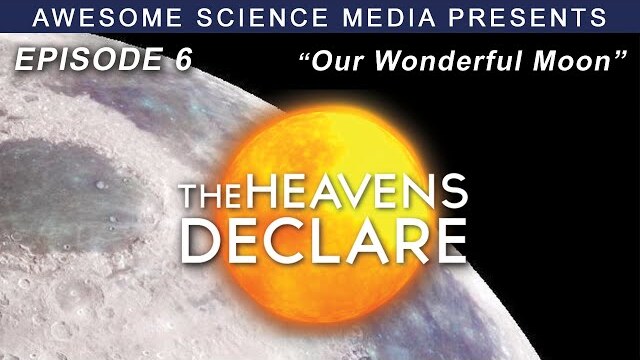 The Heavens Declare | Episode 6 | Our Wonderful Moon