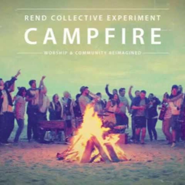 Campfire | Rend Collective