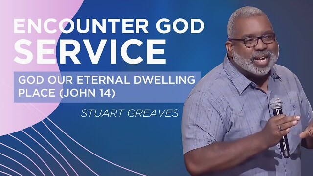 God Our Eternal Dwelling Place | Stuart Greaves