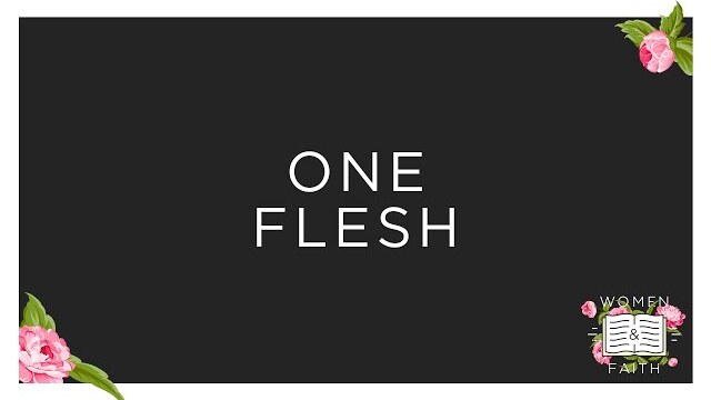 One Flesh: Learning About God's Design for Marriage | May 17, 2022 | Women & Faith