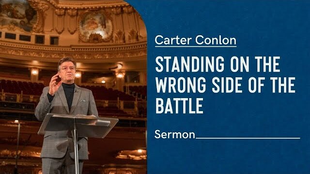 Standing on the Wrong Side of the Battle | Carter Conlon