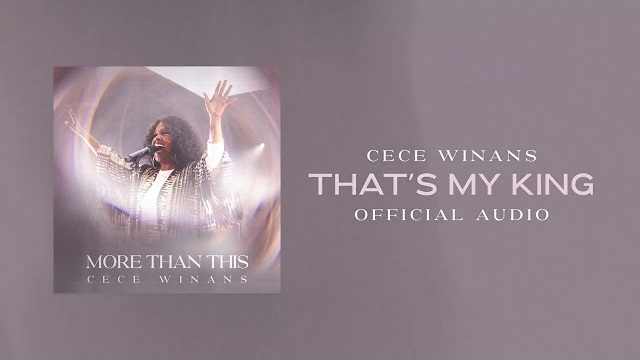 CeCe Winans - That's My King (Official Audio)