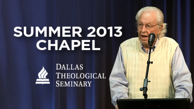 Summer 2013 Chapel | Dallas Theological Seminary