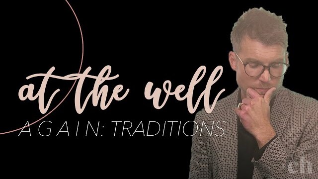 At the Well Again: Traditions