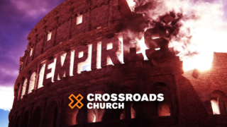 Empires | Crossroads Church