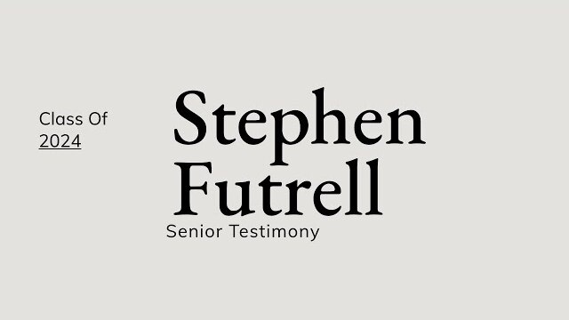 Senior Testimony | Stephen Futrell