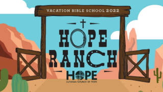 Hope Ranch VBS 2022 | Lutheran Church of Hope