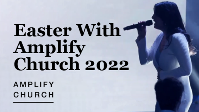 Easter With Amplify Church 2022