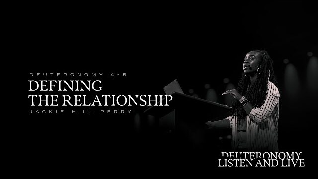 Jackie Hill Perry | Defining The Relationship | Deut 5:1-6:3 | TGCW18