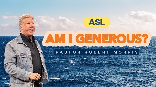ASL | Gateway Church Live | “Am I Generous?” by Pastor Robert Morris | September 3