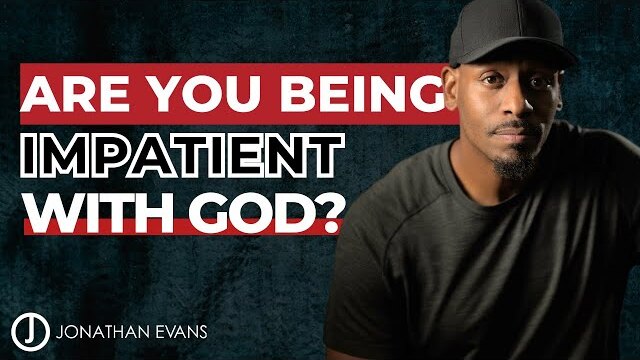 God Is Delaying You For A Reason : Waiting pt. 1 | Jonathan Evans