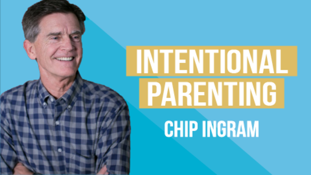 Intentional Parenting | Chip Ingram
