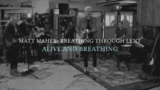 Matt Maher - Alive and Breathing (Live From Matt's Studio)