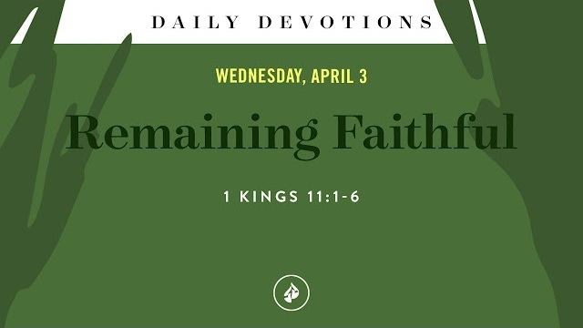 Remaining Faithful – Daily Devotional