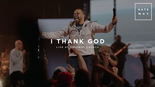 I Thank God | feat. Michael Bethany and KJ Scriven | Gateway Worship