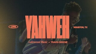 Yahweh | Lakewood Music + @Travis Greene