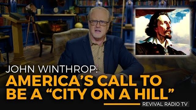Revival Radio TV: John Winthrop and America's Call to be a "City on a Hill"