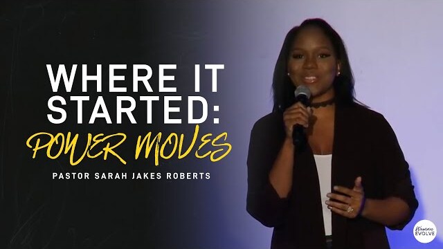 Where It Started: Power Moves X Sarah Jakes Roberts