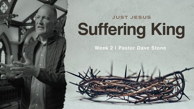 The Coming of the King | Pastor Dave Stone, July 4–5, 2020