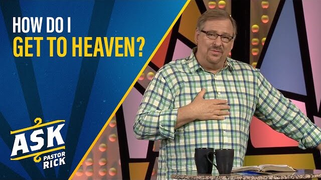 How Do I Get To Heaven? | Ask Pastor Rick