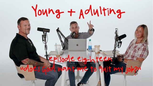 Young + Adulting: "Does God Want Me to Quit My Job?"