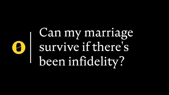 Can my marriage survive if there's been infidelity?