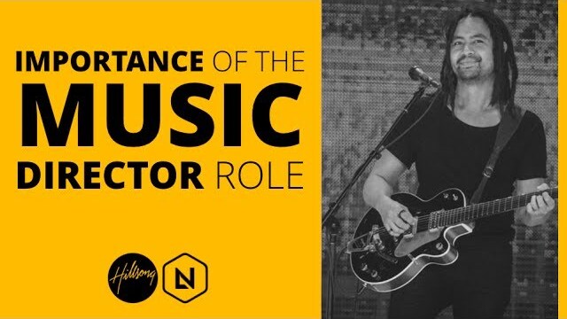 The Importance Of The Music Director Role | Hillsong Leadership Network