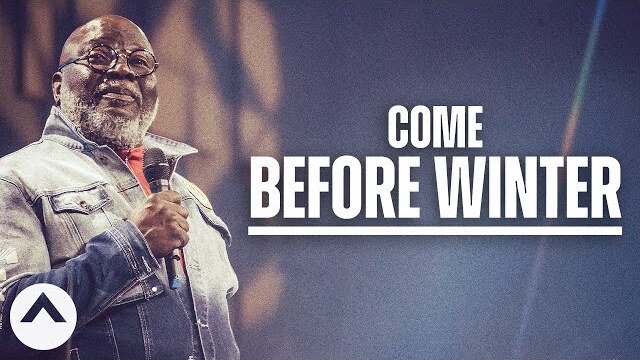 If I Were You, I Wouldn't Wait Too Long | Bishop T.D. Jakes | Elevation Church