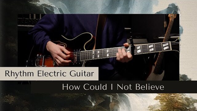 How Could I Not Believe | Rhythm Guitar Tutorial