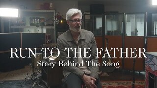 Matt Maher - Run To The Father (Story Behind The Song)