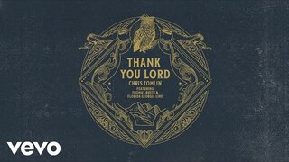 Chris Tomlin - Thank You Lord (Audio) ft. Thomas Rhett, Florida Georgia Line