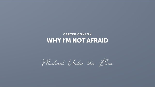 |Devotional| Michael Under the Bus | Carter Conlon