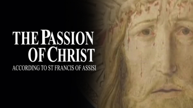 The Passion of Christ: According to St Francis
