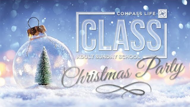 CLASS Christmas Party | Compass Bible Church