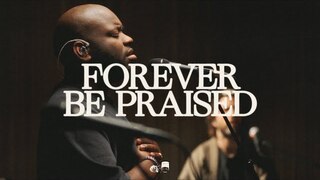 Forever Be Praised - Bethel Music, John Wilds