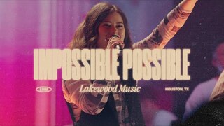 Impossible Possible  | Lakewood Music
