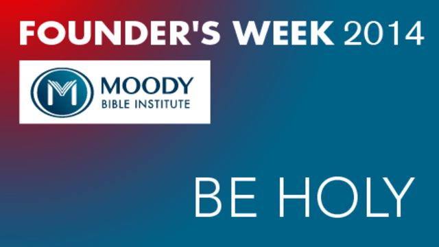 Founder's Week 2014 | Moody Bible Institute