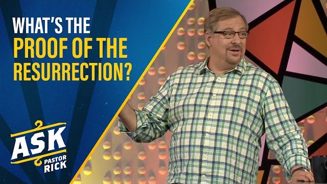 What's the Proof of the Resurrection?  | Ask Pastor Rick