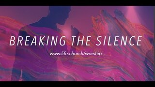 Life.Church Worship: Breaking the Silence - The Cross Has Won