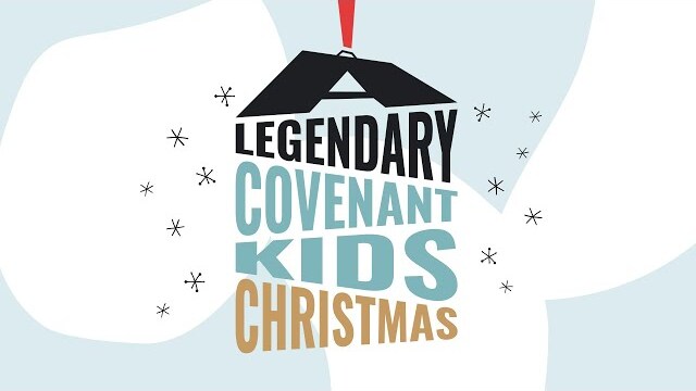12.05.2021 | A Legendary Covenant Kids Christmas