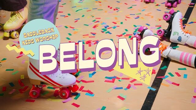Belong Music Video | Saddleback Kids Worship