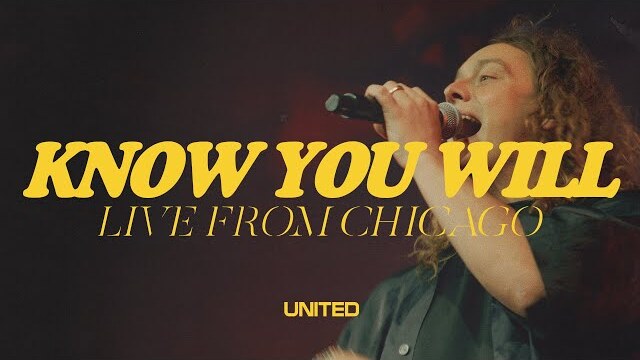 Know You Will (Live from Chicago) - Hillsong UNITED